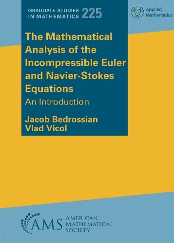 The Mathematical Analysis of the Incompressible Euler and Navier-stokes Equations: An Introduction