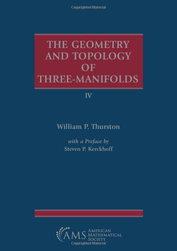 The Geometry and Topology of Three-Manifolds IV