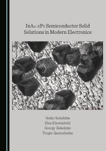 InAs1-XPX Semiconductor Solid Solutions in Modern Electronics