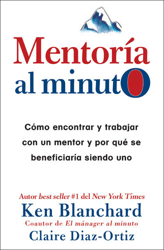 Mentoría al minuto: Cómo encontrar y trabajar con un mentor y por qué se beneficiaría siendo uno