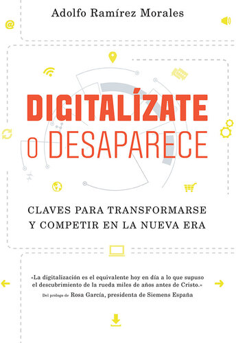 Digitalízate o desaparece: Claves para transformarse y competir en la nueva era