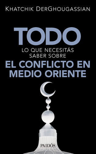 Todo lo que necesitás saber sobre el conflicto en Medio Oriente