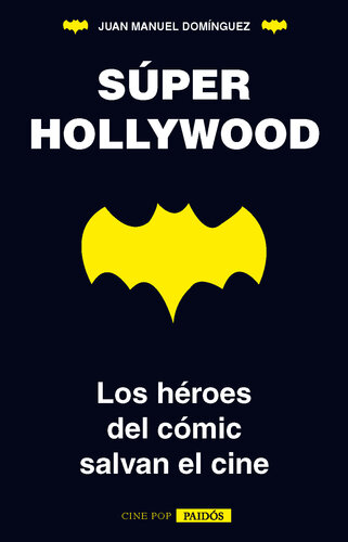 Súper Hollywood: Los héroes del cómic salvan el cine