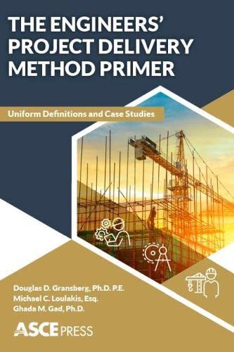 The Engineer’s Project Delivery Method Primer: Uniform Definitions and Case Studies