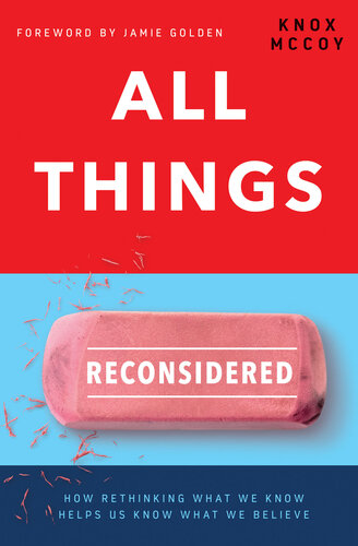 All Things Reconsidered: How Rethinking What We Know Helps Us Know What We Believe