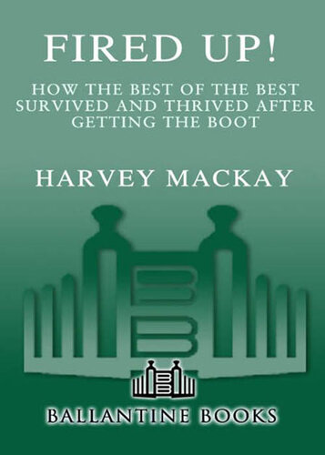 Fired Up!: How the Best of the Best Survived and Thrived After Getting the Boot