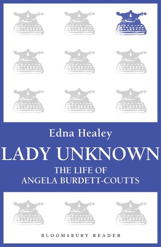 Lady Unknown: The Life of Angela Burdett-Coutts