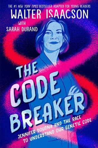 The Code Breaker: Jennifer Doudna and the Race to Understand Our Genetic Code