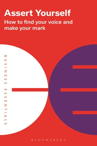 Assert Yourself: How to find your voice and make your mark