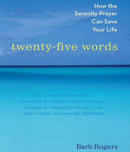 Twenty-Five Words: How The Serenity Prayer Can Save Your Life