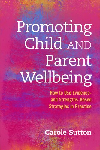 Promoting Child and Parent Wellbeing: How to Use Evidence- and Strengths-Based Strategies in Practice