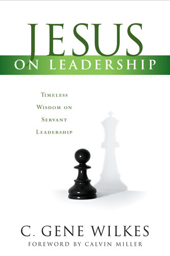 Jesus on Leadership: Timeless Wisdom on Servant Leadership