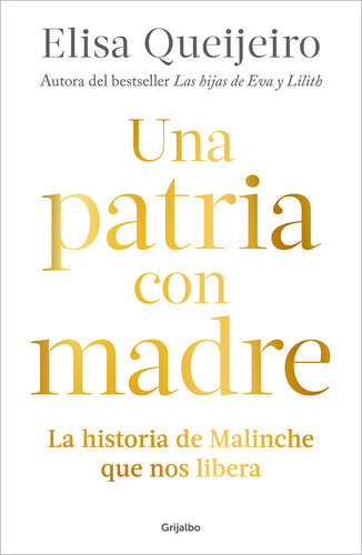 Una patria con madre: La historia de Malinche que nos libera