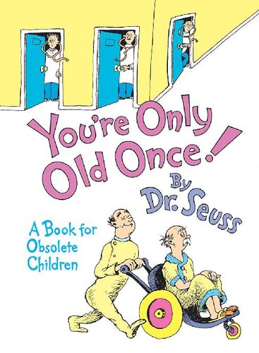 You're Only Old Once!: A Book for Obsolete Children