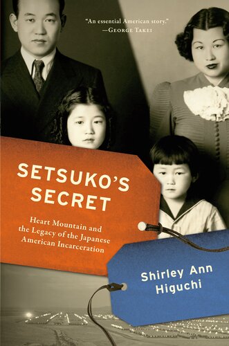 Setsuko's Secret: Heart Mountain and the Legacy of the Japanese American Incarceration