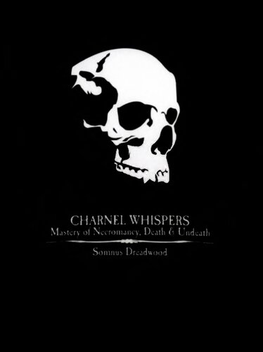 Charnel Whispers: Mastery of Necromancy, Death & Undeath