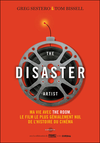The Disaster Artist: Ma vie avec The Room, le film le plus génialement nul de l'histoire du cinéma