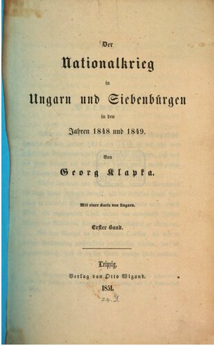 Der Nationalkrieg in Ungarn und Siebenbürgen in den Jahren 1848 und 1849