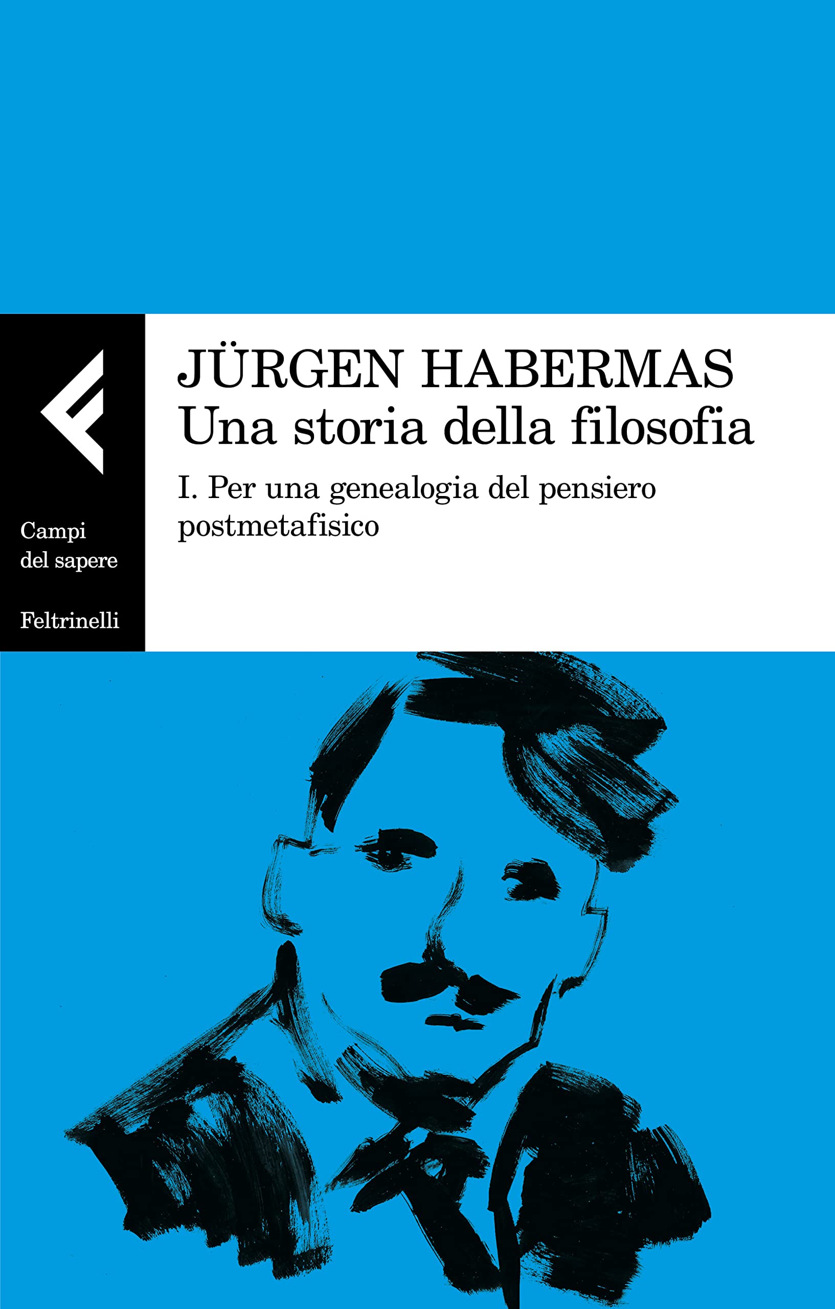 Una storia della filosofia. Per una genealogia del pensiero postmetafisico