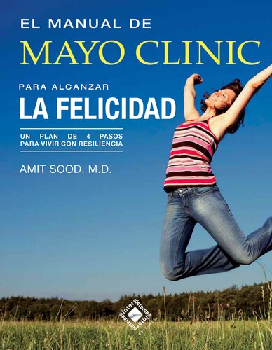 El manual de Mayo Clinic para alcanzar la felicidad