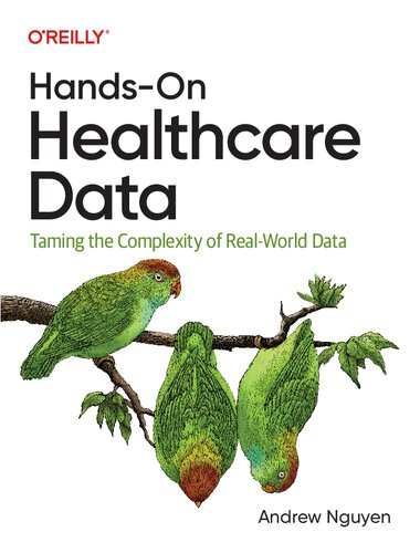 Hands-On Healthcare Data: Taming the Complexity of Real-World Data