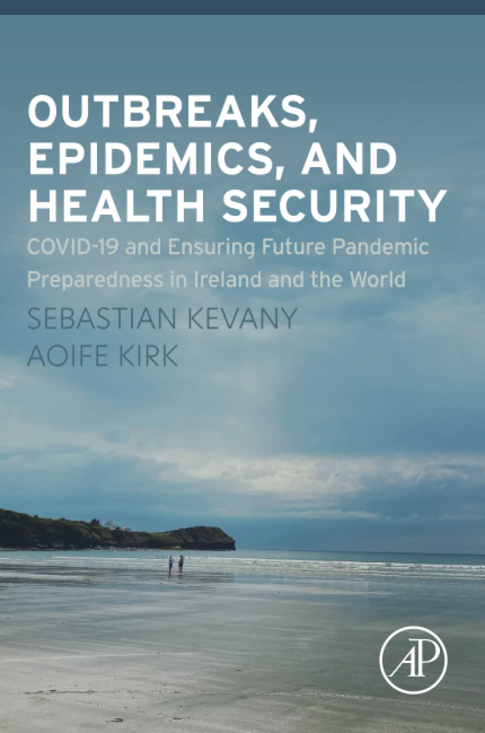 Outbreaks, Epidemics, and Health Security: COVID-19 and Ensuring Future Pandemic Preparedness in Ireland and the World