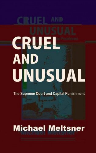 Cruel and Unusual: The Supreme Court and Capital Punishment