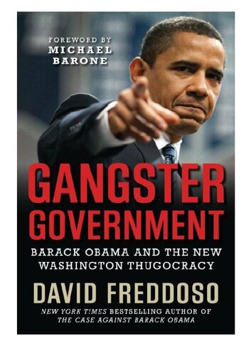 Gangster Government; Barack Obama and the New Washington Thugocracy