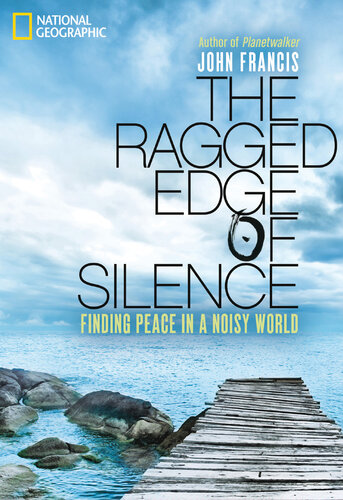 The Ragged Edge of Silence: Finding Peace in a Noisy World
