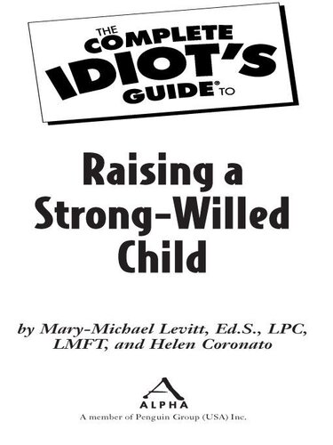 The Complete Idiot's Guide to Raising a Strong-Willed Child