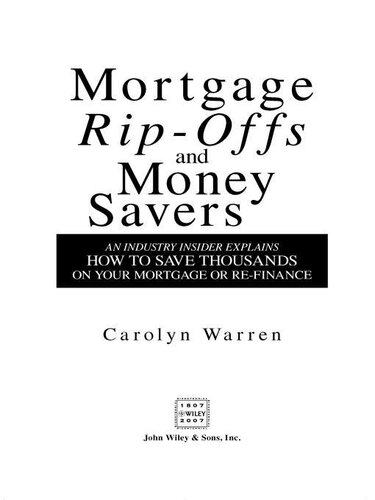 Mortgage Rip-offs and Money Savers: An Industry Insider Explains How to Save Thousands on Your Mortgage or Re-Finance