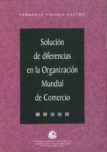 Solución de diferencias en la Organización Mundial del Comercio.