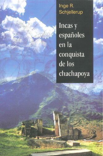 Incas y españoles en la conquista de los chachapoya