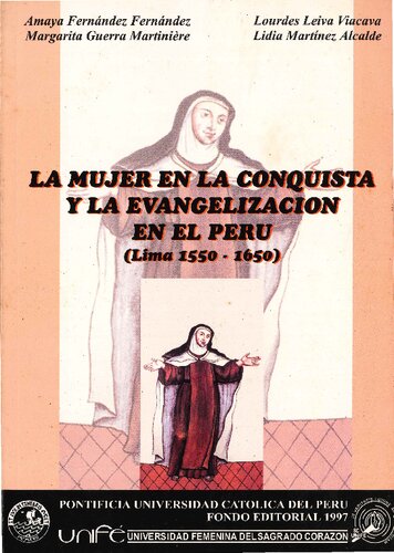 La Mujer En La Conquista y La Evangelizacion En El Peru (Lima, 1550-1650)