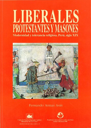 Liberales, protestantes y masones: modernidad y tolerancia religiosa : Perú siglo XIX