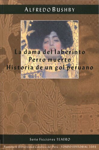 La dama del laberinto. Perro muerto. Historia de un gol peruano