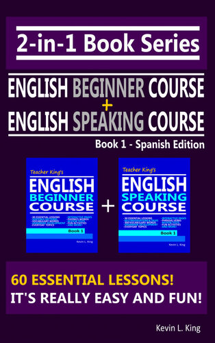 2-in-1 Book Series: Teacher King's English Beginner Course Book 1 & English Speaking Course Book 1--Spanish Edition