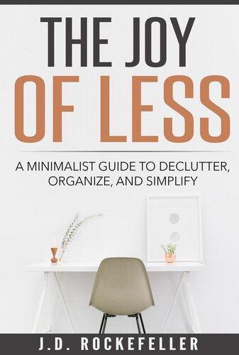 The Joy of Less: A Minimalist Guide to Declutter, Organize and Simplify