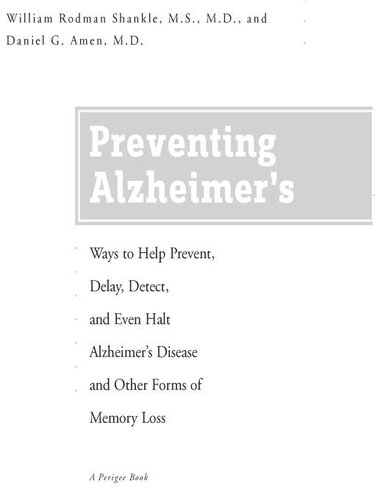 Preventing Alzheimer's: Ways to Help Prevent, Delay, Detect, and Even Halt Alzheimer's Disease and Other Forms of Memory Loss