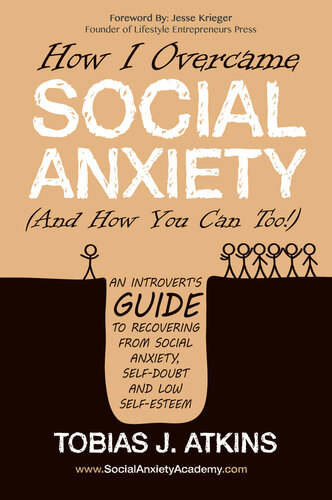 How I Overcame Social Anxiety (And How You Can Too!): An Introvert's Guide to Recovering From Social Anxiety, Self-Doubt and Low Self-Esteem