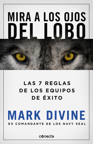 Mira a los ojos del lobo: Las 7 reglas de los equipos de éxito