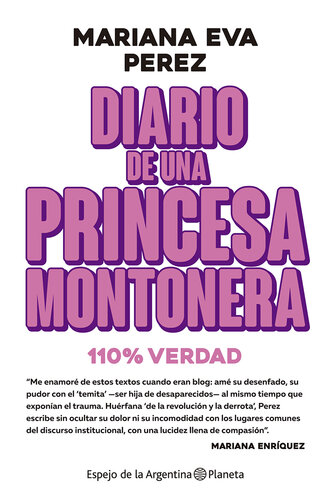 Diario de una princesa montonera: 100 % verdad