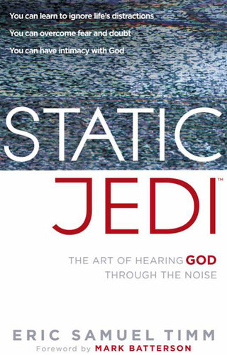 Static Jedi: The Art of Hearing God Through the Noise