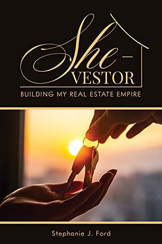 She-Vestor: Building My Real Estate Empire
