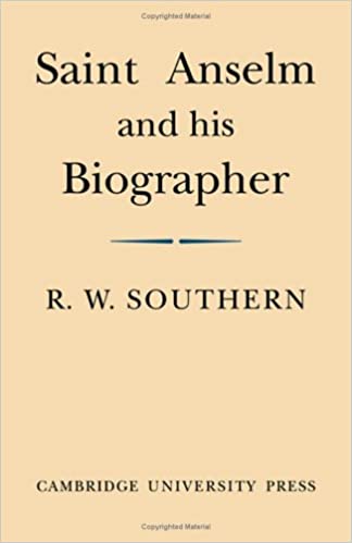 Saint Anselm and his Biographer: A Study of Monastic Life and Thought 1059–c.1130