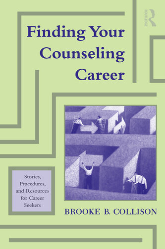 Finding Your Counseling Career: Stories, Procedures, and Resources for Career Seekers