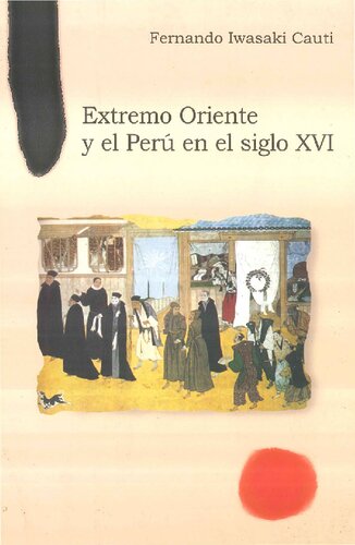 Extremo Oriente y el Perú en el siglo XVI