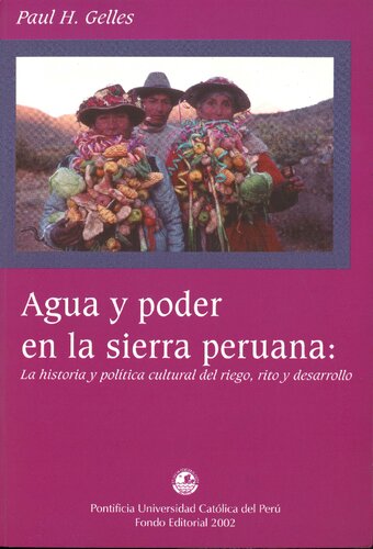 Agua y poder en la sierra peruana: la historia y política cultural de riego, rito y desarrollo