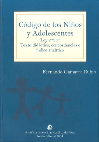 Código de los niños y adolescentes : Ley 27337 : texto didáctico, concordancias e índice analítico