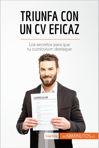 Triunfa con un CV eficaz: Los secretos para que tu currículum destaque